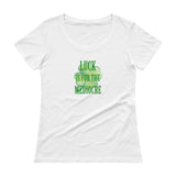 luck is for the mediocre Ladies' Scoopneck T-Shirt
