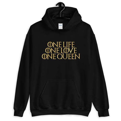 One Life One Love One Queen...hoodie
