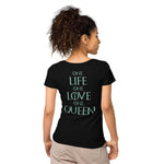 One Life One Love One Queen shirt
